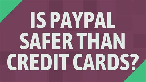 is paypal safer than credit card
